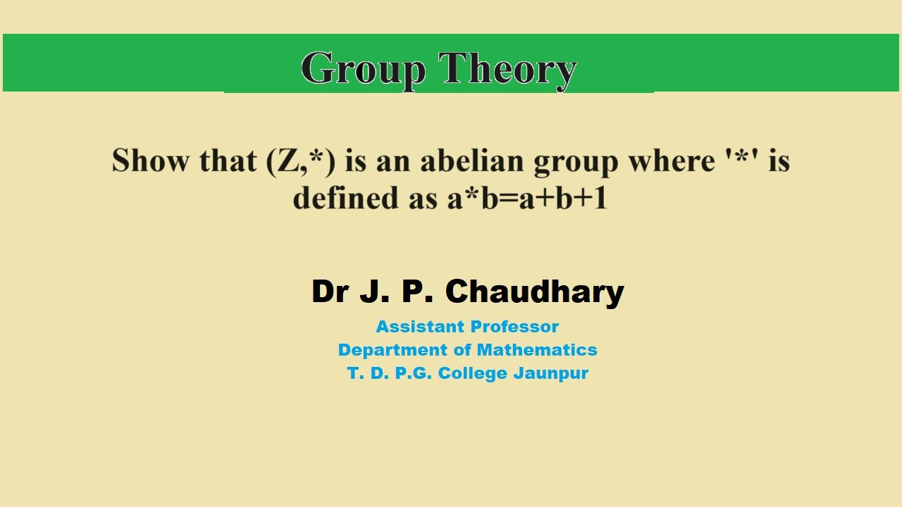 Show That (Z,*) Is An Abelian Group Where '*' Is Defined As A*b=a+b+1 ...