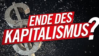 Ist der Kapitalismus am Ende?