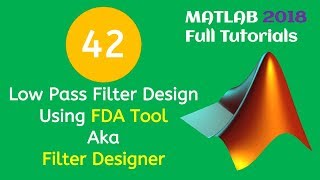42 MATLAB Beginners Tutorial- Low Pass Filter Design Using FDA Tool aka Filter Designer in MATLAB