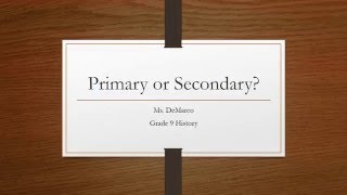 Primary or Secondary?