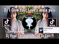 DJ I GIVE YOUR LOVE X MALA PALA || DJ VIRAL TIKTOK YANG PALING DI CARI!!