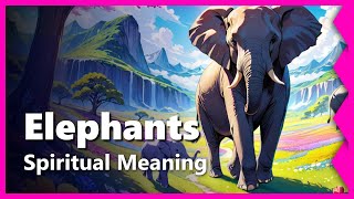 Spiritual Meaning of Elephants (Dreams, Encounters & Historical Symbolism)