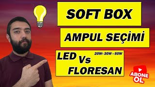 SOFTBOX AMPUL SEÇİMİ ( Deyatech) - LED VS FLORESAN AMPULLERİ DENEDİK