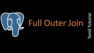 Full outer join - PostgreSQL Tutorial | Tamil