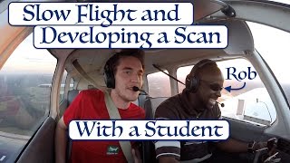 Slow Flight| Developing a Student's Scan| Piper Warrior