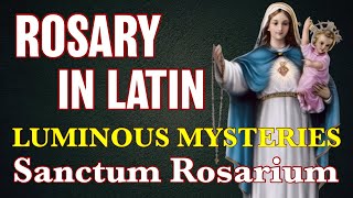Rosary In Latin Luminous Mysteries ✝︎ Sanctum Rosarium Mystéria Luminosa