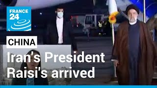 Iran's President Raisi aims to shore up China ties on Beijing trip • FRANCE 24 English