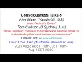 Consciousness Talks -5.  A) Alex Maier B) Tom Carlson