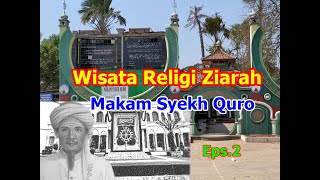 Wisata Ziarah Ke Makam Syekh Quro Karawang Eps. 2