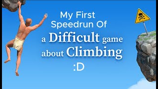 My First Speedrun Of A Difficult Game About Climbing