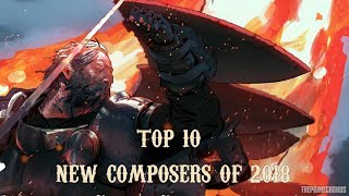 Top 10 New Composers of 2018 | Best Epic Music