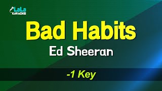 Ed Sheeran - Bad Habits (-1Key) KARAOKE
