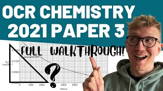 2021 OCR Chemistry Paper 3 Unified Chemistry FULL WALKTHROUGH for A-level Chemistry