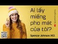 Ai Lấy Miếng Pho Mát Của Tôi | Tác giả: Spencer Johnson, M D