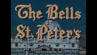 " THE BELLS OF ST. PETERS "  1950s ROME, ITALY & THE VATICAN CITY TRAVELOGUE FILM  XD86405
