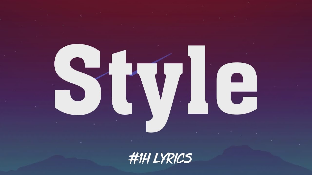 Taylor Swift - Style (1H Loop/Lyrics) - YouTube Music