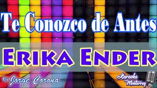 Karaoke Monterrey - Erika Ender - Te Conozco de Antes