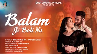 Balam Ji Boli Na (Official Music Video) | Sneh Upadhya - New Full Song | Hello Koun Girl