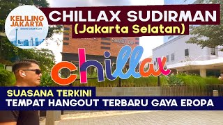 CHILLAX SUDIRMAN - Tempat Hangout Terbaru di Jakarta.