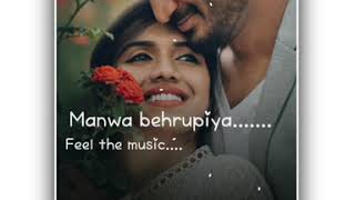 Manwa behrupiya song lyrics status artist ( Arijit Singh) creation Status king Rudra.....