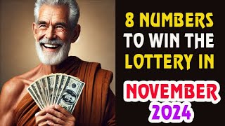 8 LUCKY NUMBERS to WIN the LOTTERY \\u0026 Become WEALTHY in NOVEMBER 2024 | Buddhist Teachings