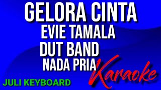 GELORA CINTA - Evie tamala | karaoke nada pria | lirik | dutband