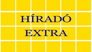 Híradó Extra (2022.06.27.)