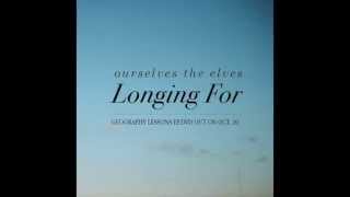 Ourselves the Elves - Longing For