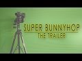 Super Bunnyhop Channel Trailer 2