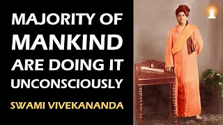 Most People are Doing This Unconsciously... | Swami Vivekananda | Enlightened Guru Series - Ep 20