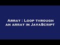 Array : Loop through an array in JavaScript