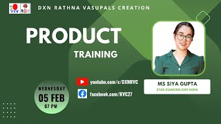 PRODUCT TRAINING | Ms SIYA GUPTA - SD | DXN RVC