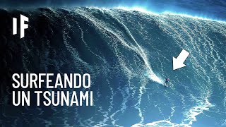 ¿Qué pasaría si surfearas en un tsunami?
