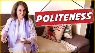 Politeness | Bushra Ansari Official