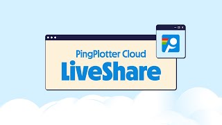 PingPlotter Cloud LiveShare