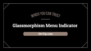 Glassmorphism Menu Indicator using CSS & JavaScript