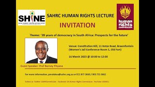 SAHRC HUMAN RIGHTS LECTURE  ''𝟮𝟴 𝗬𝗲𝗮𝗿𝘀  𝑜𝑓 𝐷𝑒𝑚𝑜𝑐𝑟𝑎𝑐𝑦 𝑖𝑛 𝑆𝑜𝑢𝑡ℎ 𝐴𝑓𝑟𝑖𝑐𝑎: 𝑃𝑟𝑜𝑠𝑝𝑒𝑐𝑡𝑠 𝑓𝑜𝑟 𝑡ℎ𝑒 𝐹𝑢𝑡𝑢𝑟𝑒'