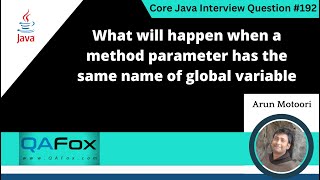When a method parameter has the same name of global variable(Core Java Interview Question #192)