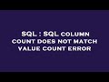 SQL : SQL column count does not match value count error