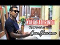 KALA HATI RINDU cover by Jhon seran