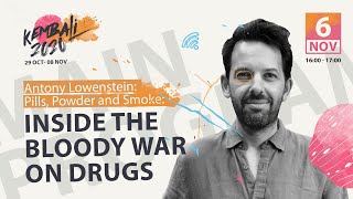 MAIN PROGRAM | ANTONY LOEWENSTEIN: PILLS, POWDER, AND SMOKE: INSIDE THE BLOODY WAR ON DRUGS