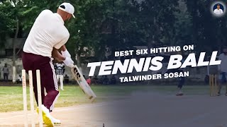 Best Six Hitting On Tennis Ball || Talwinder Sosan