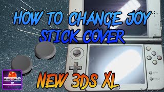 How to Change Joy Stick Cover On New 3DS XL