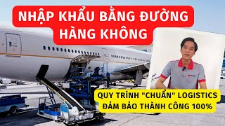 10 BƯỚC NHẬP KHẨU HÀNG HÓA BẰNG ĐƯỜNG HÀNG KHÔNG 