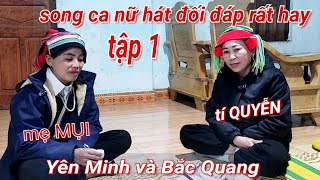 Tập 1: hát dao,tí QUYỄN và mẹ MỤI song ca đối đáp rất hay tại Tân Thành, Bắc Quang.văn Dũng hgtv