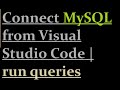 How to connect MySQL with Visual Studio Code
