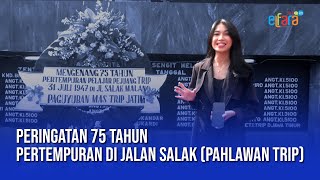 PERINGATAN 75 TAHUN PERTEMPURAN DI JALAN SALAK (JL. PAHLAWAN TRIP)