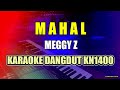 MAHAL ( MEGGY.Z ) || KARAOKE DANGDUT KN1400