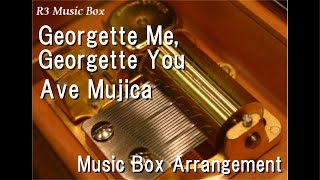 Georgette Me, Georgette You/Ave Mujica [Music Box] (Anime \