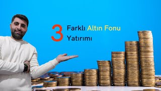 Altın Fonlarınızı Nasıl Tercih Edersiniz?